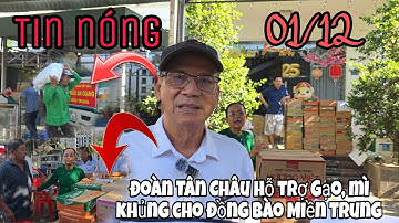 TIN NÓNG " Đoàn Tân Châu hỗ trợ 1200 thùng mì, 12 tấn gạo và nhu yếu phẩm " cho Đồng bào Miền Trung 