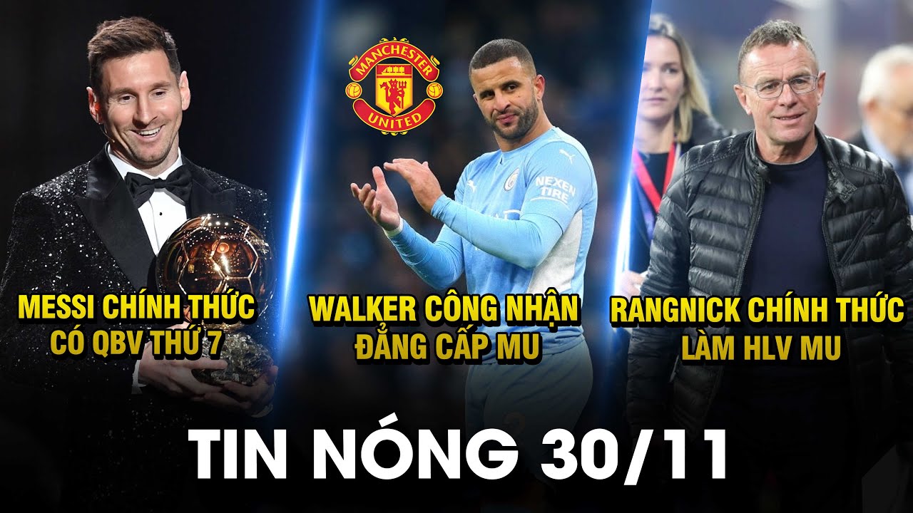 TIN NÓNG BÓNG ĐÁ 30/11 | MESSI CHÍNH THỨC CÓ QBV THỨ 7 – HAGL CHẤM DỨT ĐÀO TẠO TRẺ – MC CHƯA BẰNG MU
