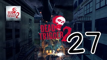 Dead Trigger 2 - Gameplay Walkthrough Part 27 (iOS, Android)