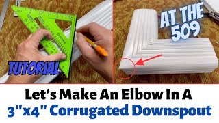 Let's Make A Custom Elbow On A 3x4 Downspout | At The 509