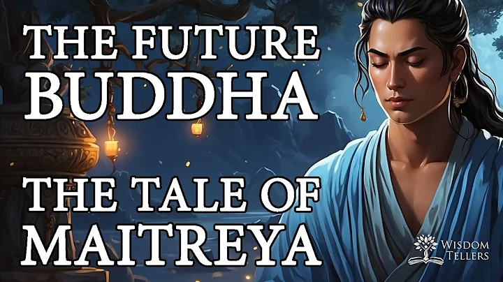 The Future Buddha: The Tale of Bodhisattva Maitreya - DayDayNews