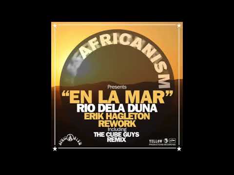 697 Rio Dela Duna   En La Mar Erik Hagleton Rework   The Cube Guys Remix