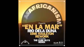 697 Rio Dela Duna En La Mar Erik Hagleton Rework The Cube Guys Remix
