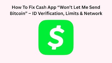 How To Fix Cash App “Won’t Let Me Send Bitcoin” – ID Verification, Limits & Network