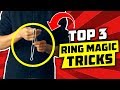 TOP 3: BEST Ring magic tricks that YOU CAN DO!!!
