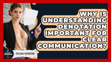 Why Is Understanding Denotation Important For Clear Communication? - The Daily Definition