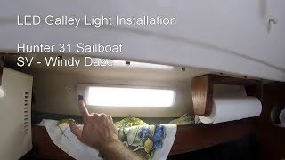 Galley LED Light Installation - Hunter 31 Sailboat - SV Windy Daze