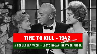 A Sepultura Vazia, 1942, Time to Kill, Lloyd Nolan, Heather Angel, Doris Merrick, Film-Noir, Myster A Sepultura Vazia, 1942, Time to Kill, Lloyd Nolan, Heather Angel, Doris Merrick, Film-Noir, Myster