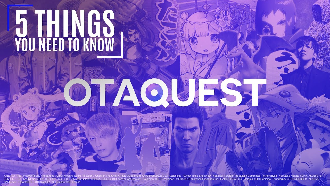 OTAQUEST in Japan: 5 Things You Need To Know