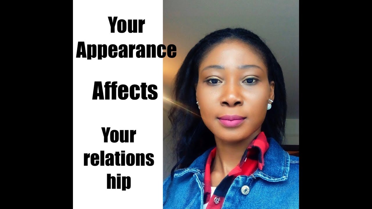 INFLUENCE OF PHYSICAL APPEARANCE ON A RELATIONSHIP - YouTube