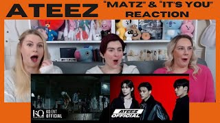 ATEEZ: "MATZ" & "IT's You" Reaction