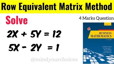 Row Equivalent Matrix Method | Class 12 Maths In Nepali | Matrix Based System of Linear Equation