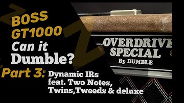 BOSS GT1000/Core Can it Dumble pt. 3: run through of different dynamic IRs feat. Two notes Cab M