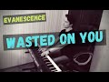 Evanescence - Wasted on You | BEST PIANO COVER + SHEET MUSIC