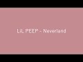 LiL PEEP - Neverland (Lyrics)