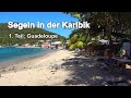 Segeln in der Karibik - 1. Teil: Guadeloupe