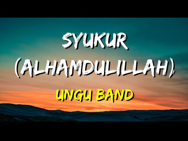 Ungu - Syukur (Alhamdulillah) (Lirik) class=