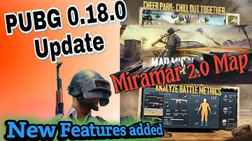 PUBG Mobile 0.18.0 New Update||PUBG Mobile New Features||Miramar map 2.0