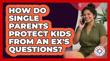 How Do Single Parents Protect Kids From An Ex