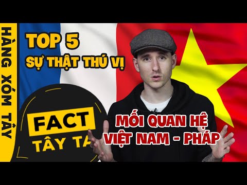 Video Top #FactTâyTa về Việt Nam - Pháp | Fun facts about... - youtube