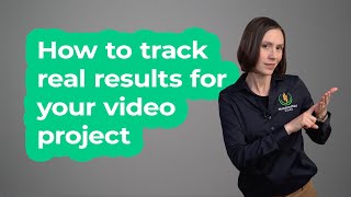 How to track real results for your video project
