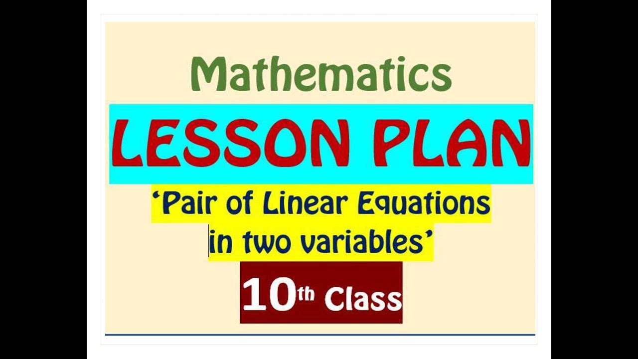 10th CLASS MATHS LESSON PLAN / 'PAIR OF LINEAR EQUATIONS IN TWO ...