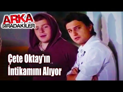 Çete Oktay'ın İntikamını Alıyor | Arka Sıradakiler