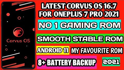 #corvus os v 16.7 official android 11 rom for OnePlus 7 pro 2021 ll how to download ll