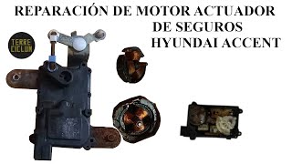 REPARACIÓN DE MOTOR ACTUADOR DE SEGUROS, HYUNDAI ACCENT.