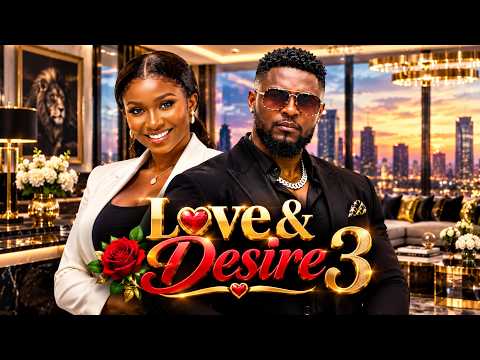 MAURICE SAM AND SONIA UCHE MOVIE: LOVE AND DESIRE 3, 2026 New Nigerian Movie