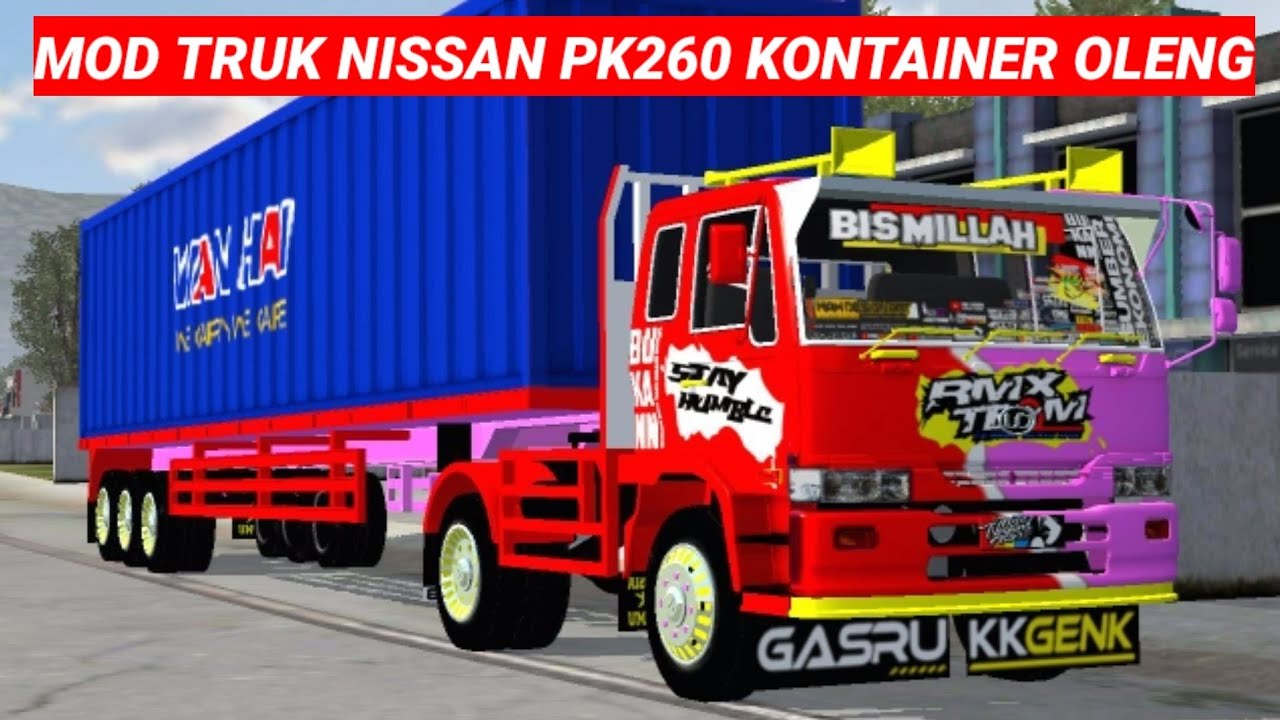 MOD TRUK NISSAN PK260 KONTAINER OLENG MOD BUSSID TERBARU YouTube