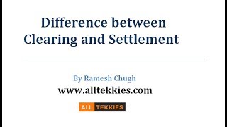 Chapter#15-Difference between Clearing and Settlement| Basics of Clearing and Settlement