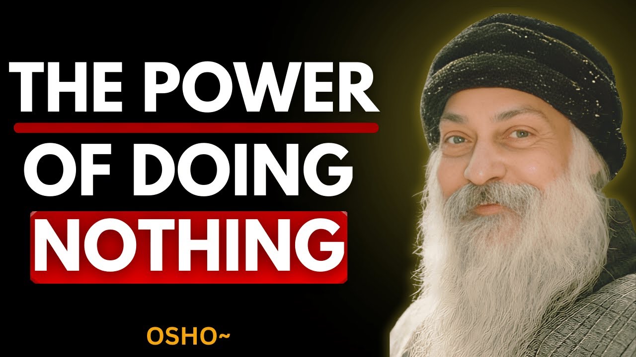Doing NOTHING Changes EVERYTHING 💞| OSHO