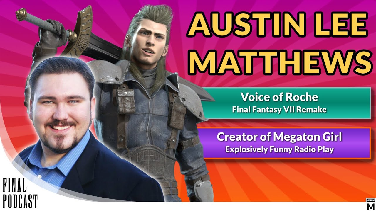 FF7 Remake Voice of Roche Austin Lee Matthews Final Podcast