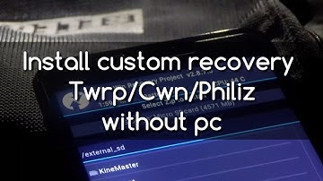 How to install custom recovery Twrp | Cwm | Philz without pc