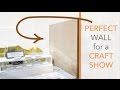 Building a WALL for a CRAFT SHOW Building a WALL for a CRAFT SHOW
