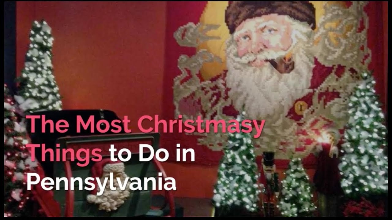 The best things to do in Pennsylvania at Christmas