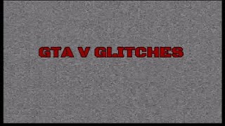 Gta Online: Glitches (Part 1)