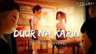 Durr Na Karin Lofi l Slowed+Reverb l Vishal Mishra l Khel Khel Mein l Use Headphones 🎧