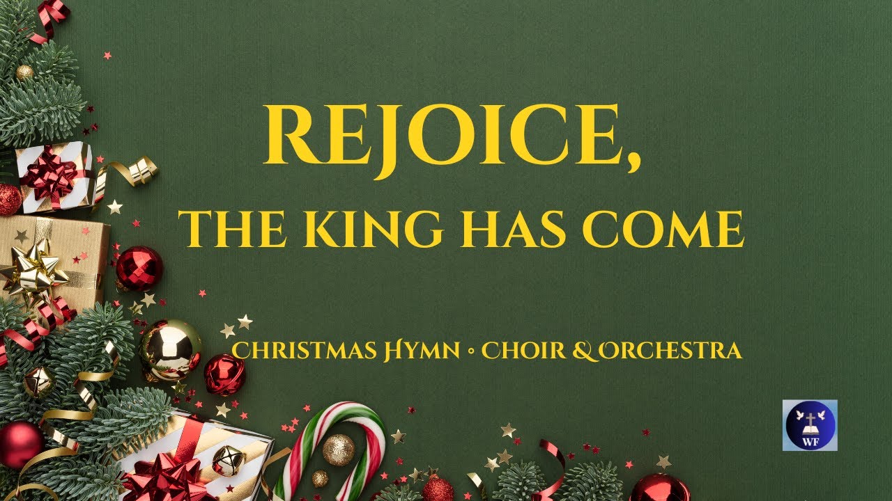 Rejoice, the King Has Come | Epic Christmas Worship Hymn • Choir & Orchestra