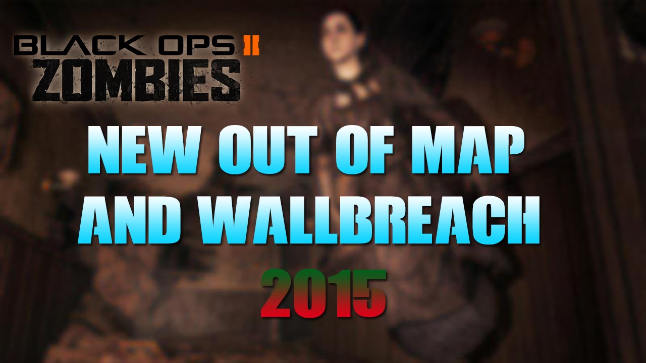 Bo2 Buried out of map and wallbreach 2015!