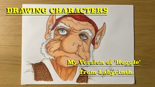 DRAWING CHARACTERS. My Version of 'Hoggle' from Labyrinth.