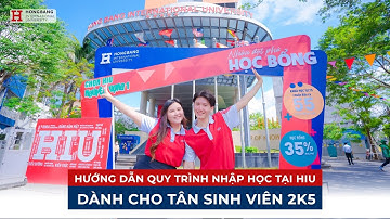 HƯỚNG DẪN QUY TRÌNH NHẬP HỌC TẠI HIU!