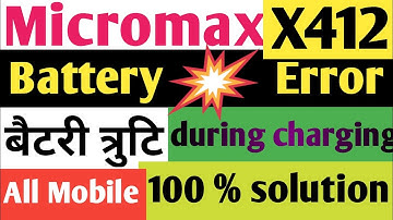 How to Micromax X412 battery error solution,Micromax x412 battery error,M x512 battery error,M x412