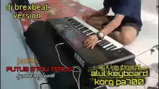 PUTUS ATAU TERUS judika versi dj breaxbeat karaoke by.alulkeyboard
