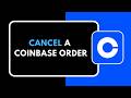 HOW TO CANCEL A COINBASE ORDER