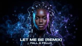 DJ FALL A FELLO – LET ME BE | Amapiano / Afro House / Afro Tech