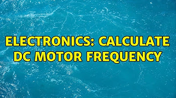 Electronics: Calculate DC motor frequency (2 Solutions!!)