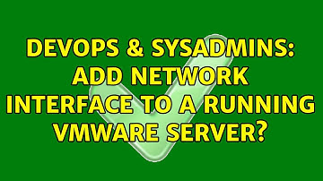 DevOps & SysAdmins: Add network interface to a running vmware server? (3 Solutions!!)