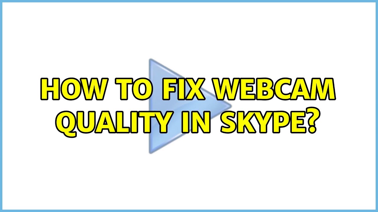 Ubuntu: How to fix webcam quality in skype? (2 Solutions!!)